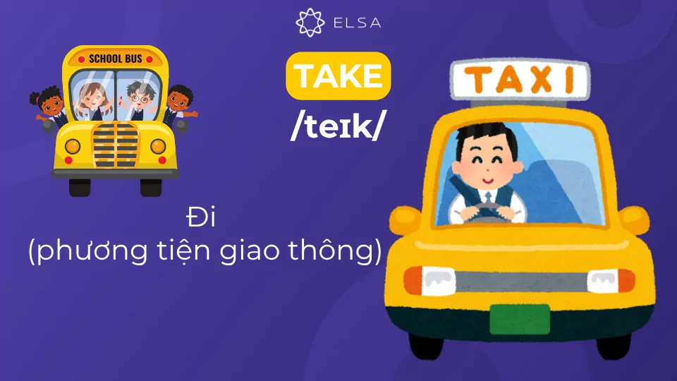 Take có nghĩa là sử dụng phương tiện giao thông