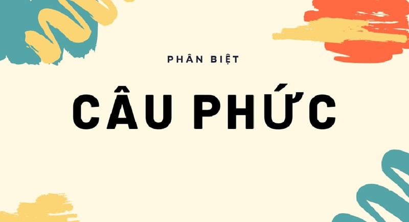 Câu phức trong tiếng Việt. (Ảnh: Sưu tầm Internet)