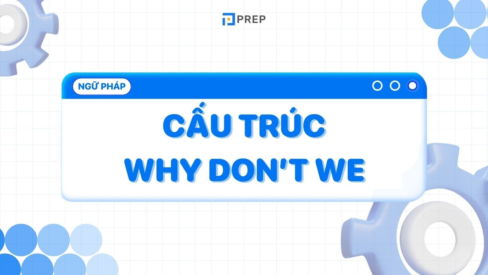 Giải Mã Cấu Trúc “Why Don’t We”: Lời Đề Nghị Thú Vị Trong Tiếng Anh