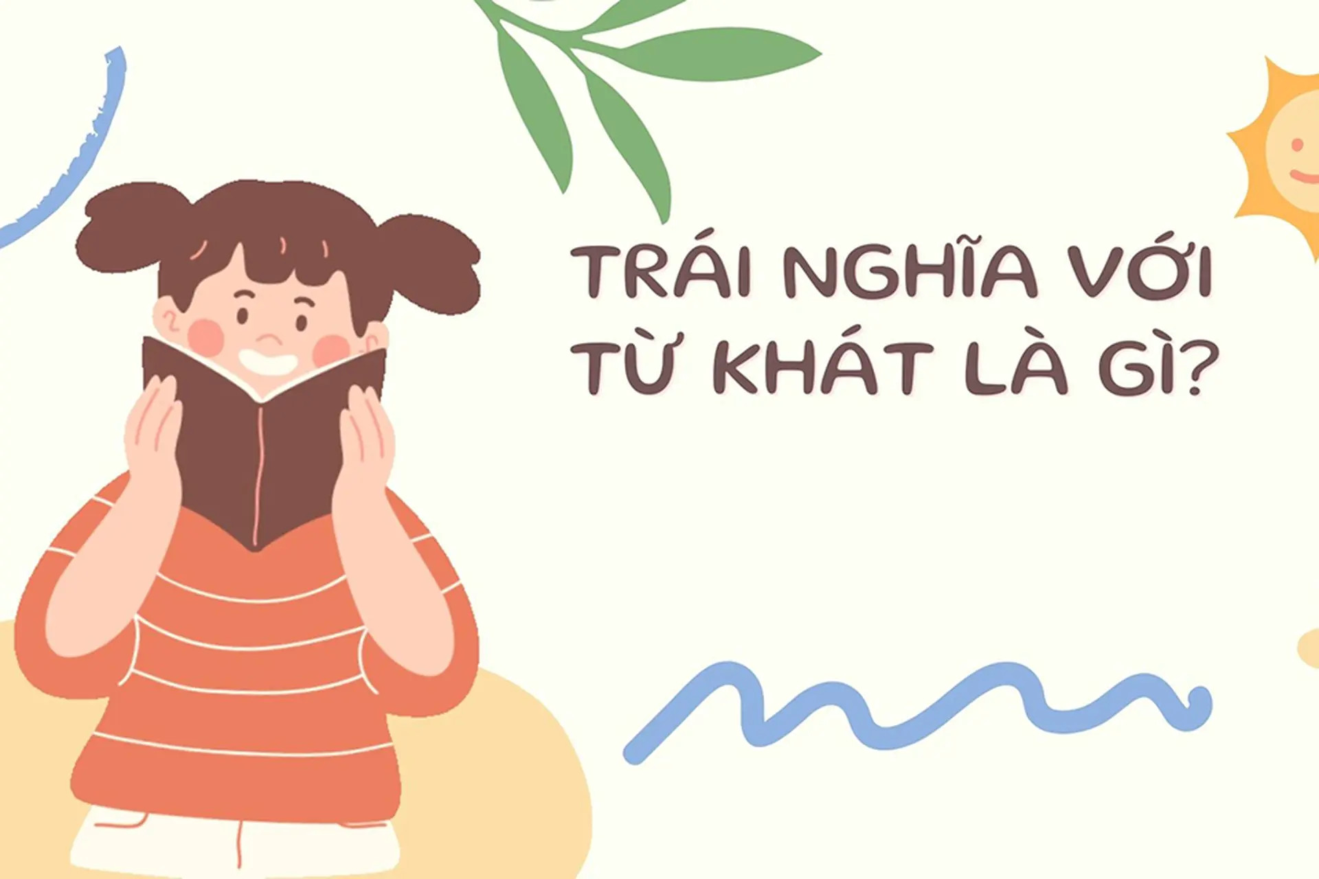 Giải mã "Trái nghĩa với khát là gì?": Khám phá chiều sâu ngôn ngữ Tiếng Việt 18 Giải mã “Trái nghĩa với khát là gì?”: Khám phá chiều sâu ngôn ngữ Tiếng Việt