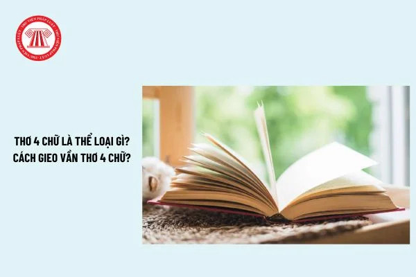 Thơ 4 chữ: Khái niệm, cách gieo vần, tác dụng và yêu cầu đối với học sinh lớp 7